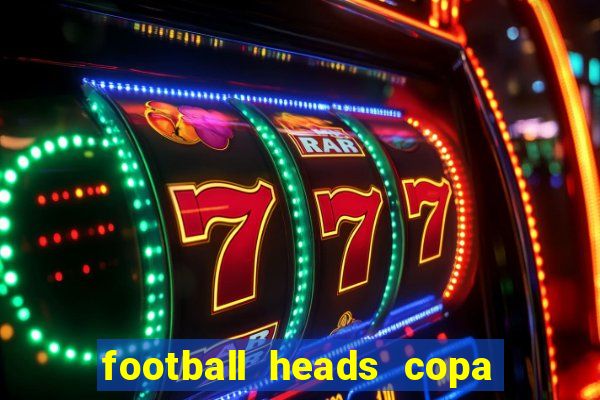 football heads copa libertadores 2015 dvadi